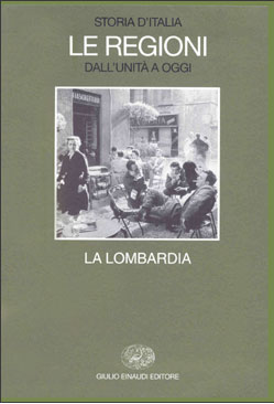 Copertina della Storia d'Italia. Le Regioni dall'Unità a oggi. La Lombardia