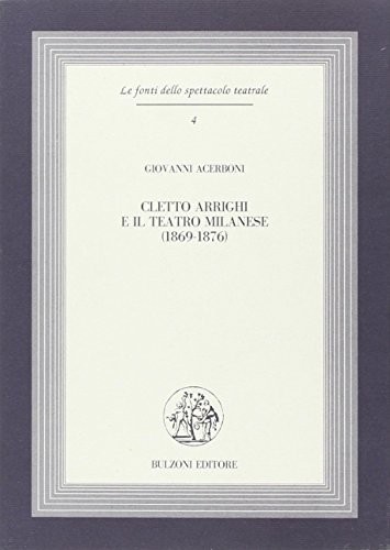 Copertina del libro di Giovanni Acerboni "Cletto Arrighi e il Teatro Milanese (1869-1876), Bulzoni editore