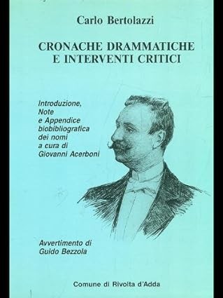 Copertina del libro di Carlo Bertolazzi "Cronache drammatiche e interventi critici"